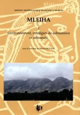 Couverture du produit · Mleiha, numéro 1, Evironnement, stratégies de subsistance et artisanats