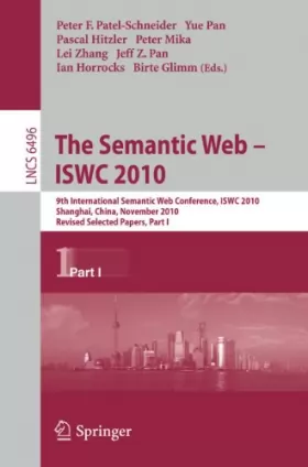 Couverture du produit · The Semantic Web- ISWC 2010: 9th International Semantic Web Conference, ISWC 2010, Shanghai, China, November 7-11, 2010, Revise