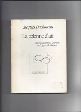 Couverture du produit · La colonne d'air - Suivi de Raymond Queneau ou l'oignon de Moebius