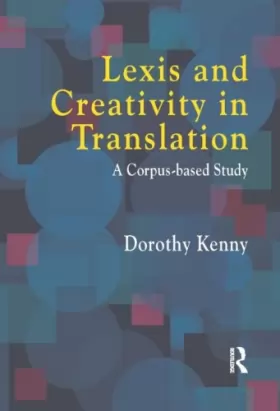 Couverture du produit · Lexis and Creativity in Translation: A Corpus Based Approach