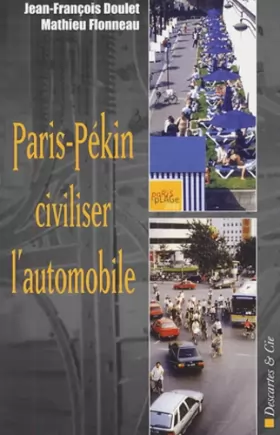 Couverture du produit · PARIS-PEKIN, CIVILISER L' AUTOMOBILE