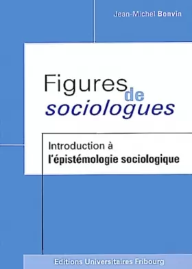 Couverture du produit · Figures de sociologues. Introduction à l'épistémologie sociologique