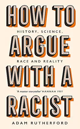 Couverture du produit · How to Argue With a Racist: History, Science, Race and Reality