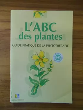 Couverture du produit · L'ABC des plantes Guide pratique de la phytothérapie / Coll / Réf45870