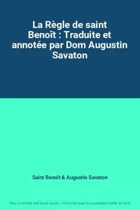 Couverture du produit · La Règle de saint Benoît : Traduite et annotée par Dom Augustin Savaton