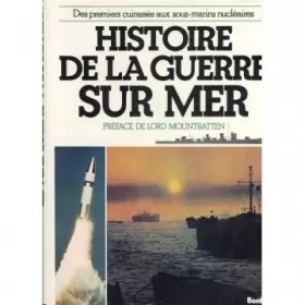 Couverture du produit · Histoire de la guerre sur mer : des premiers cuirassés aux sous-marins nucléaires