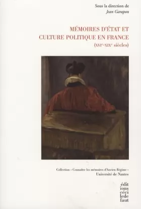 Couverture du produit · Mémoires d'Etat et culture politique en France (XVIe-XIXe siècles)