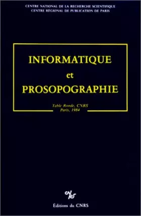 Couverture du produit · Informatique et prosopographie : Actes table ronde du CNRS, Paris, 25-26 oct. 1984