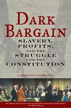 Couverture du produit · Dark Bargain: Slavery, Profits, and the Struggle for the Constitution