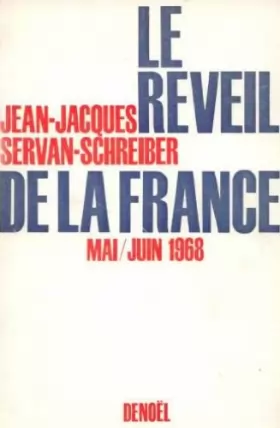 Couverture du produit · Jean-Jacques Servan-Schreiber. Le Réveil de la France : Mai-juin 1968