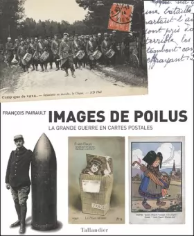Couverture du produit · Images de poilus : La Grande Guerre en cartes postales