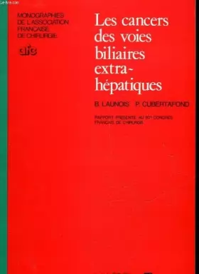 Couverture du produit · Les Cancers des voies biliaires extra-hépatiques: Rapport présenté au