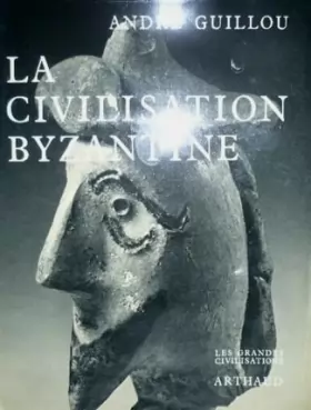 Couverture du produit · La civilisation byzantine.