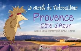 Couverture du produit · Provence Côte d'Azur - Le carnet du vadrouilleur. Guide de voyage interactif pour curieux en herbe
