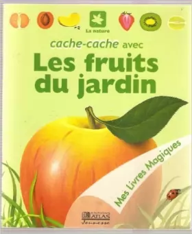 Couverture du produit · Cache-cache avec les fruits du jardin (Mes livres magiques) de René Mettler,Pierre-Marie Valat ( 2003 )