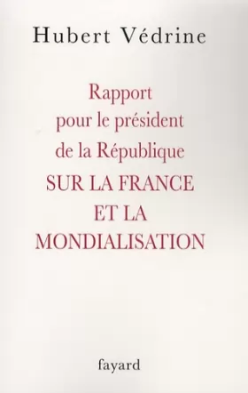Couverture du produit · Rapport pour le président de la République sur la France et la mondialisation