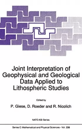 Couverture du produit · Joint Interpretation of Geophysical and Geological Data Applied to Lithospheric Studies