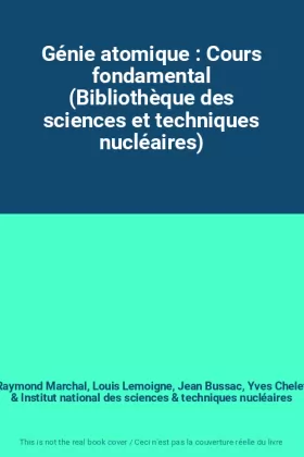 Couverture du produit · Génie atomique : Cours fondamental (Bibliothèque des sciences et techniques nucléaires)
