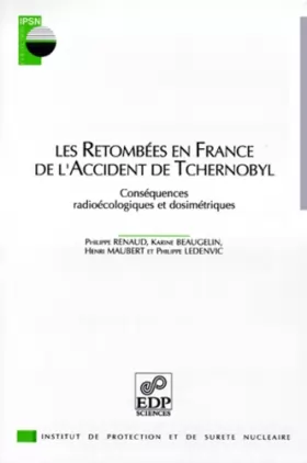 Couverture du produit · LES RETOMBEES EN FRANCE DE L'ACCIDENT DE TCHERNOBYL. : Conséquences radioécologiques et dosimétriques