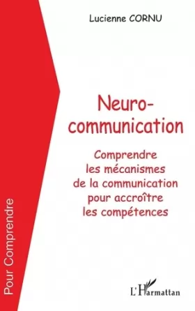 Couverture du produit · NEUROCOMMUNICATION: Comprendre les mécanismes de la communication pour accroître les compétences