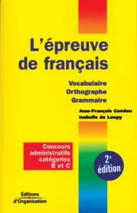 Couverture du produit · L'Epreuve de français : Vocabulaire - Orthographe - Grammaire : Concours administratifs catégories B et C