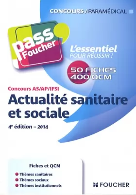 Couverture du produit · Pass'Foucher - Concours AS - AP - IFSI Actualité sanitaire et sociale 4e édition - 2014