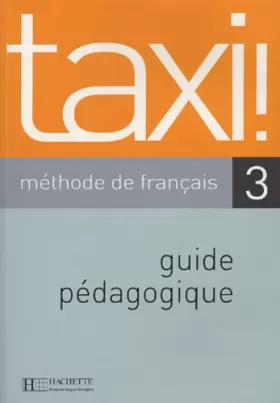 Couverture du produit · Taxi ! 3 - Guide pédagogique: Taxi ! 3 - Guide pédagogique