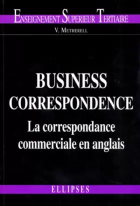 Couverture du produit · Business correspondence : la correspondance commerciale en anglais