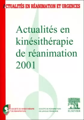 Couverture du produit · Actualités en kinésithérapie de réanimation 2001.: 14ème Congrès de la Société de kinésithérapie de réanimation