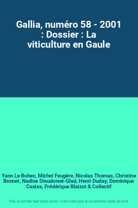Couverture du produit · Gallia, numéro 58 - 2001 : Dossier : La viticulture en Gaule