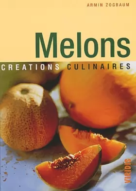 Couverture du produit · Melons, créations culinaires