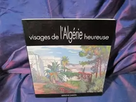 Couverture du produit · Visages de l'Algerie heureuse: Exposition