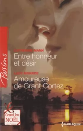 Couverture du produit · Entre honneur et désir - Amoureuse de Grant Cortez