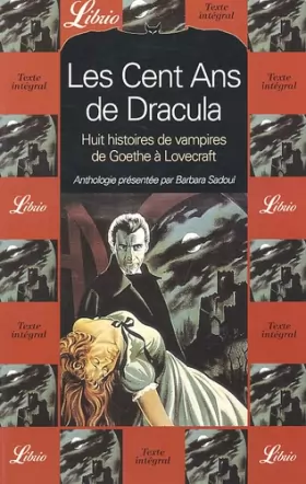 Couverture du produit · Les cent ans de Dracula. : Huit histoires de vampires de Goethe à Lovecraft