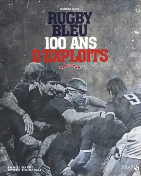 Couverture du produit · Rugby Bleu : 100 ans d'exploits