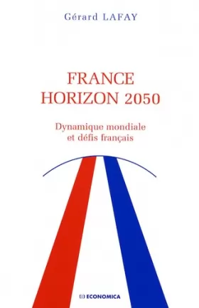 Couverture du produit · France horizon 2050 : Dynamique mondiale et défis français
