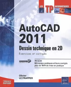 Couverture du produit · AutoCAD 2011 - Dessin technique en 2D Exercices et corrigés