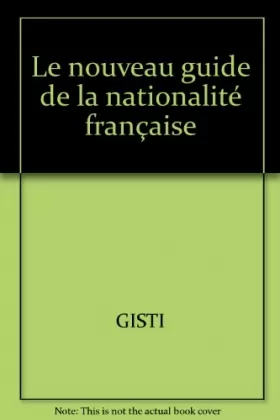 Couverture du produit · Le nouveau guide de la nationalité française