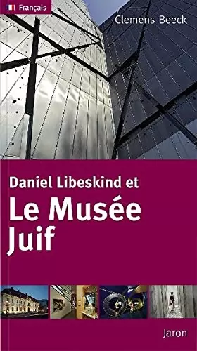 Couverture du produit · Daniel Libeskind et Le Musee Juif