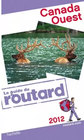Couverture du produit · Guide du Routard Canada Ouest 2012