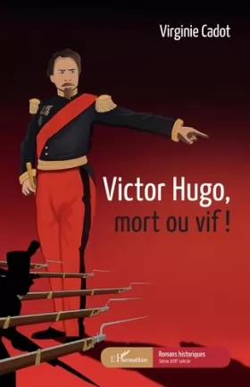 Couverture du produit · Victor Hugo, mort ou vif !