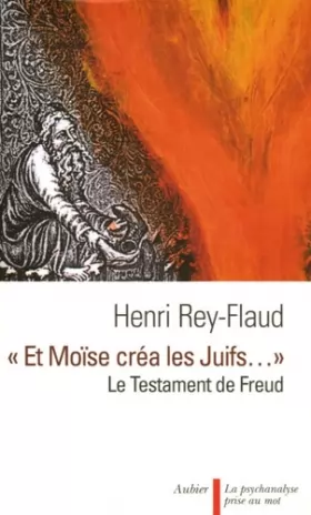 Couverture du produit · «Et Moïse créa les juifs...»: Le Testament de Freud