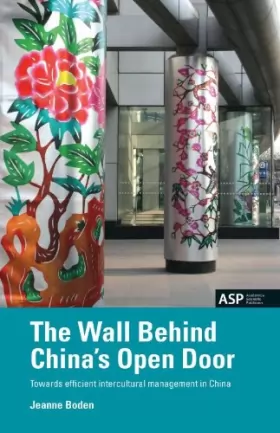 Couverture du produit · The Wall Behind China's Open Door: Towards Efficient Intercultural Management in China