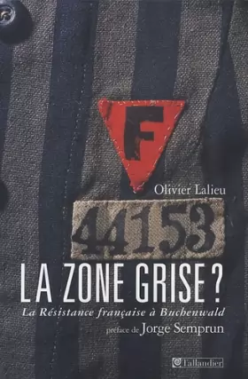 Couverture du produit · La zone grise ? : La Résistance française à Buchenwald