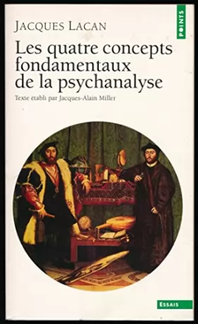 Couverture du produit · Le Séminaire, Livre XI : Le quatre concepts fondamentaux de la psychanalyse - Etablisement du texte de Jacques-Alain Miller - C