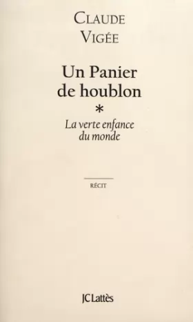 Couverture du produit · LA VERTE ENFANCE DU MONDE. Tome 1, Un panier de houblon, Edition 1994