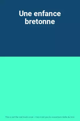 Couverture du produit · Une enfance bretonne