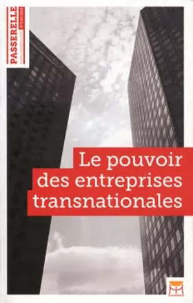 Couverture du produit · Le Pouvoir des Entreprises Transnationales - Revue Passerelle N 5