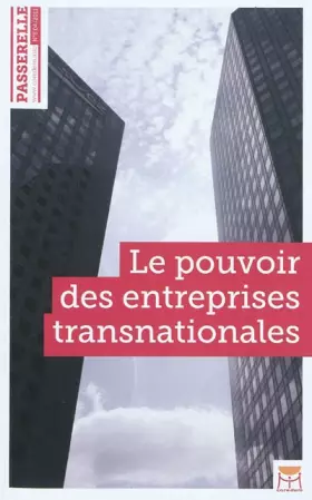 Couverture du produit · Le Pouvoir des Entreprises Transnationales - Revue Passerelle N 5