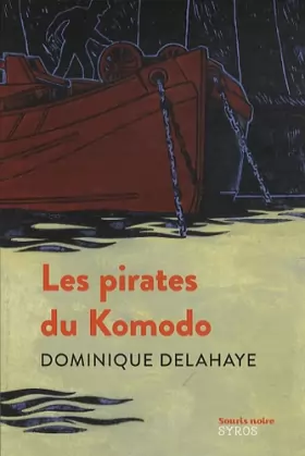 Dominique Delahaye - Les pirates du Komodo